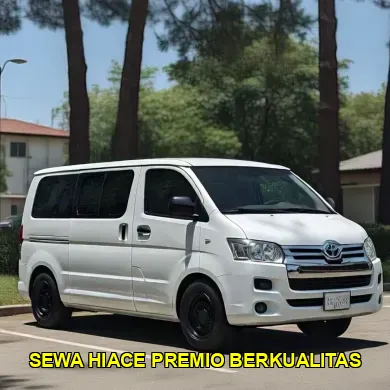sewa hiace premio berkualitas